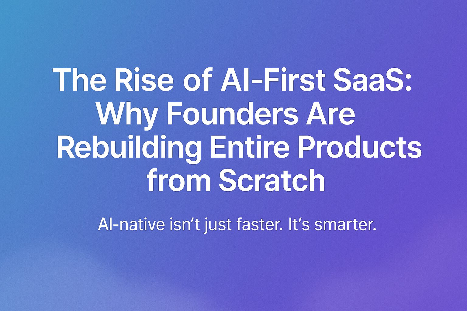 Rise of AI-First SaaS