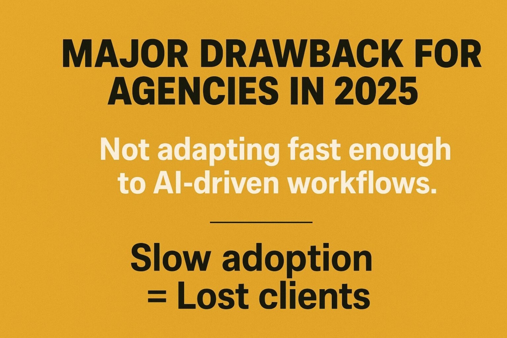 Major Drawback for Agencies in 2025